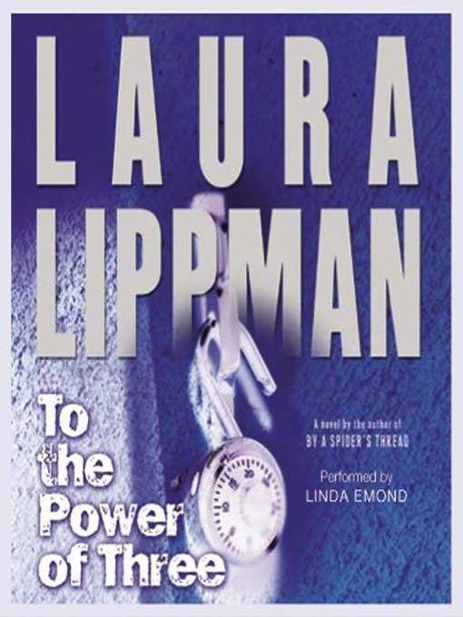 Title details for To the Power of Three by Laura Lippman - Wait list